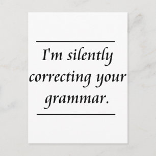 I'm silently correcting your grammar..png postcard