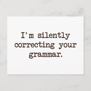 I'm Silently Correcting Your Grammar. Postcard