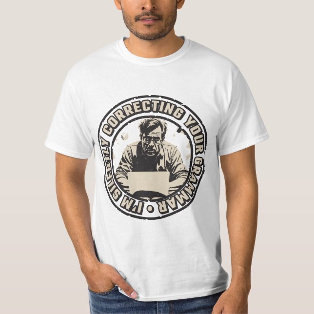 I'm Silently Correcting Your Grammar T-Shirt (Front)
