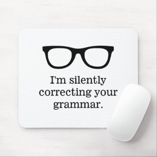 I'm silently correcting your grammar teacher humor mouse mat