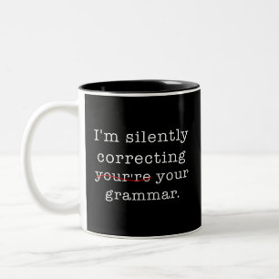 I'm Silently Correcting Your Grammar Two-Tone Coffee Mug