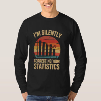 I'm silently correcting your statistics Retro Data T-Shirt