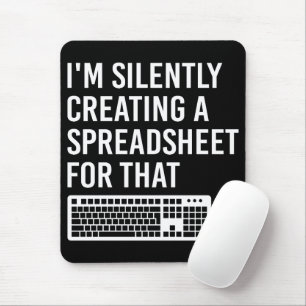 I'm Silently Creating A Spreadsheet Actuary Funny Mouse Mat
