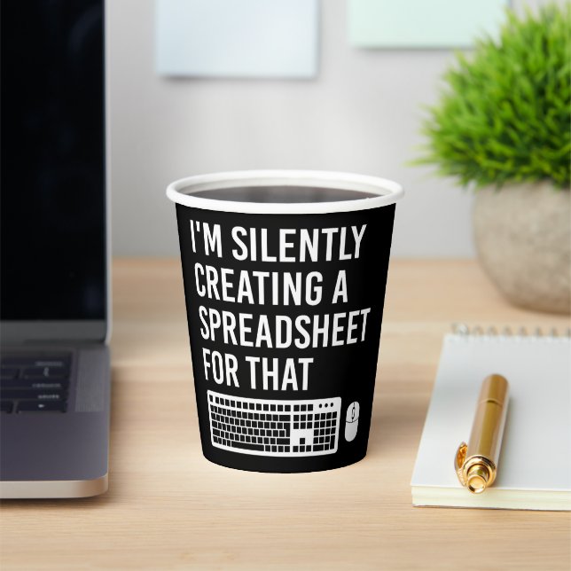 I'm Silently Creating A Spreadsheet Actuary Funny Paper Cups (Insitu)