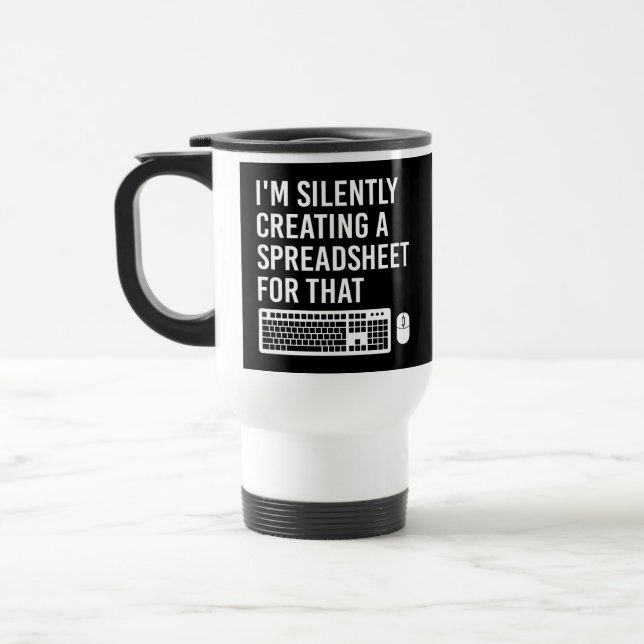 I'm Silently Creating A Spreadsheet Actuary Funny Travel Mug (Left)