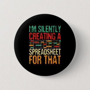 I'm Silently Creating A Spreadsheet - Actuary Stat 6 Cm Round Badge