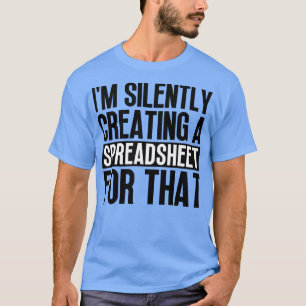 Im Silently Creating A Spreadsheet For That 13 T-Shirt