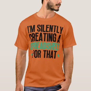 Im Silently Creating A Spreadsheet For That 1 T-Shirt
