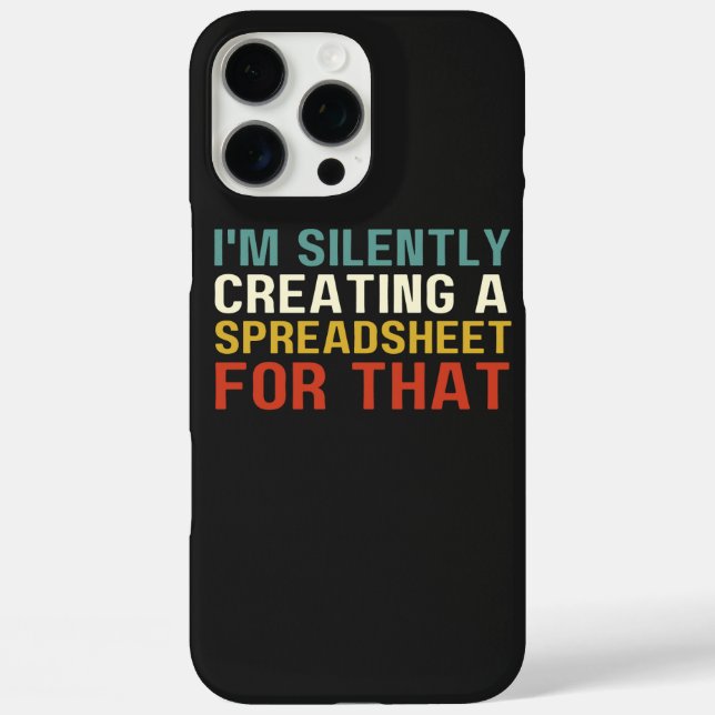 I'm Silently Creating A Spreadsheet For That, Fun  Case-Mate iPhone Case (Back)