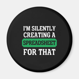 I'm Silently creating a Spreadsheet for that Magnet