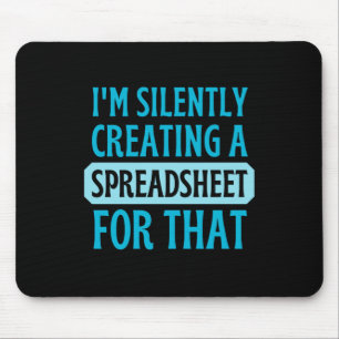 I'm Silently creating a Spreadsheet for that  Mous Mouse Mat