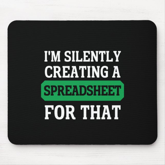 I'm Silently creating a Spreadsheet for that  Mouse Mat (Front)
