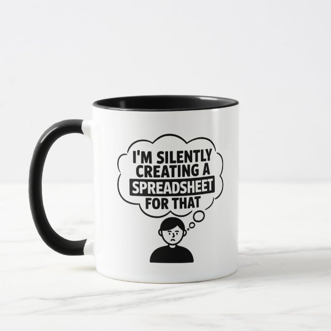 I'm Silently Creating A Spreadsheet For That Mug (Left)