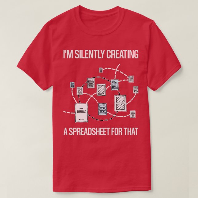 Im Silently Creating a Spreadsheet for That Statis T-Shirt (Design Front)