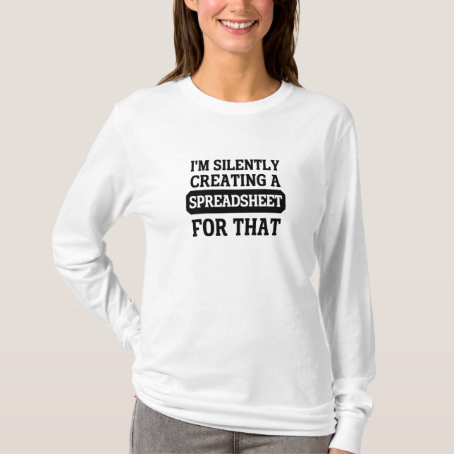 I'm Silently creating a Spreadsheet for that   T-S T-Shirt (Front)