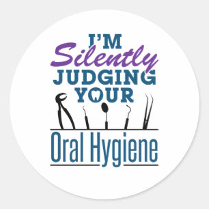 I'm Silently Judging Oral Hygiene Dental Hygienist Classic Round Sticker