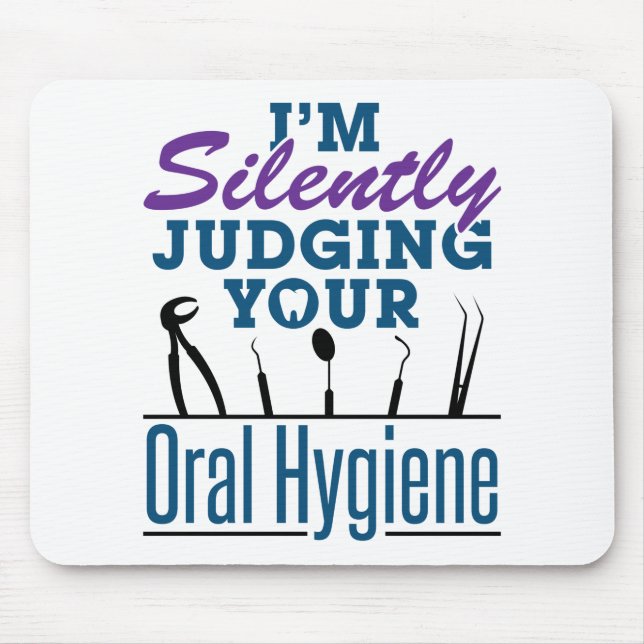 I'm Silently Judging Oral Hygiene Dental Hygienist Mouse Mat (Front)