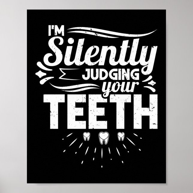 I'm Silently Judging Teeth Dentist Dental Poster (Front)