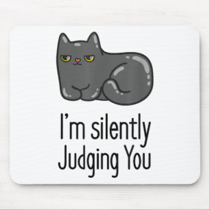 Im Silently Judging You Funny Quote With Cat  Mouse Mat
