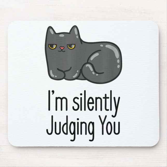 Im Silently Judging You Funny Quote With Cat  Mouse Mat (Front)