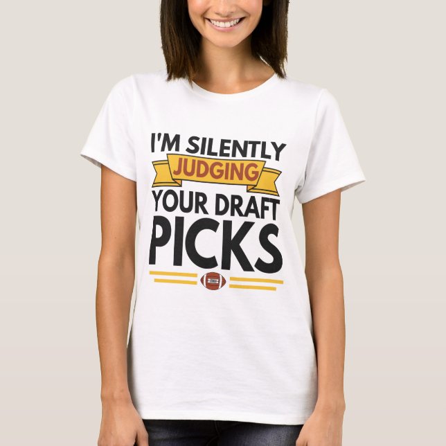 I'm Silently Judging Your Draught Picks Funny Gift T-Shirt (Front)