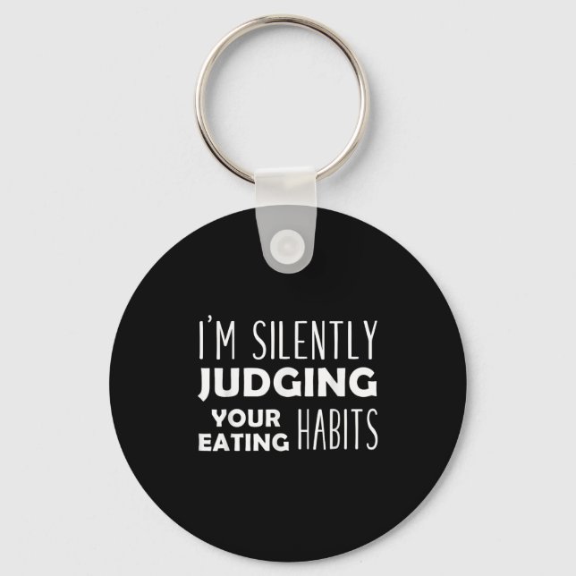 Im Silently Judging Your Eating Habits Funny Vegan Key Ring (Front)