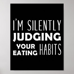 Im Silently Judging Your Eating Habits Funny Vegan Poster