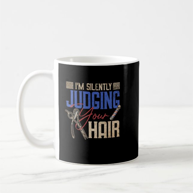 I'm Silently Judging Your Hair Dresser Hairdresser Coffee Mug (Left)