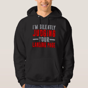 I'm Silently Judging Your Landing Page Website Dev Hoodie