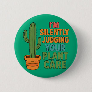 I'm Silently Judging Your Plant Care Plant Lover 6 Cm Round Badge
