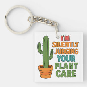 I'm Silently Judging Your Plant Care Plant Lover Key Ring
