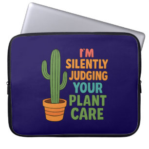I'm Silently Judging Your Plant Care Plant Lover Laptop Sleeve