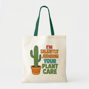 I'm Silently Judging Your Plant Care Plant Lover Tote Bag
