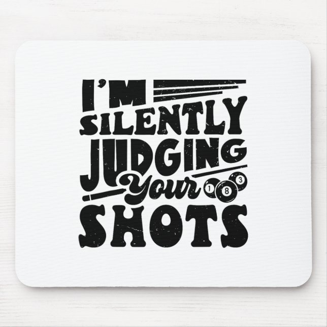 I'm Silently Judging Your Shots Pool Billiards Pla Mouse Mat (Front)