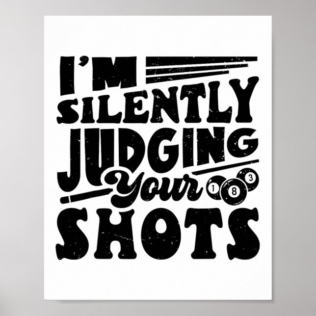 I'm Silently Judging Your Shots Pool Billiards Pla Poster (Front)