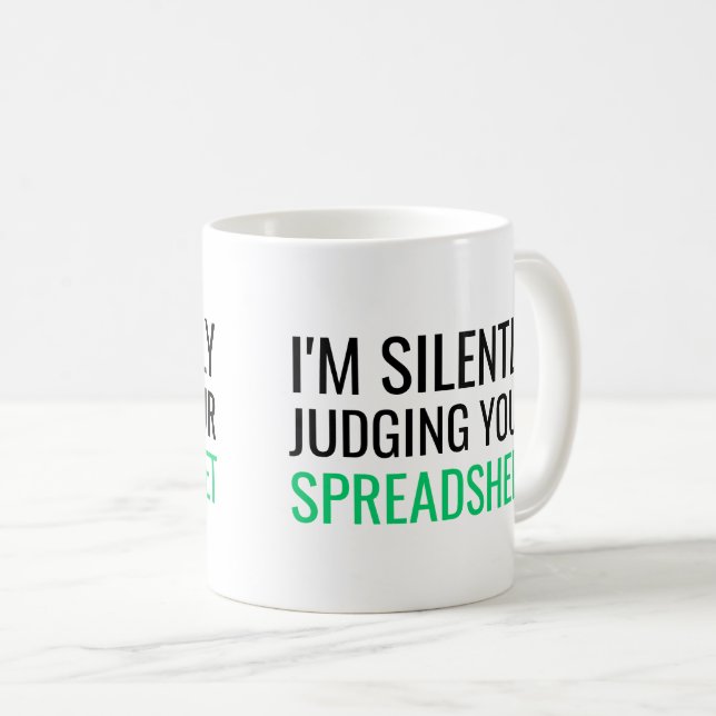 I'm Silently Judging Your Spreadsheet Coffee Mug (Front Right)