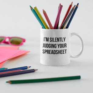 i'm Silently Judging Your Spreadsheet Coffee Mug