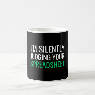 I'm Silently Judging Your Spreadsheet Coffee Mug