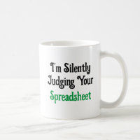 i'm Silently Judging Your Spreadsheet Funny