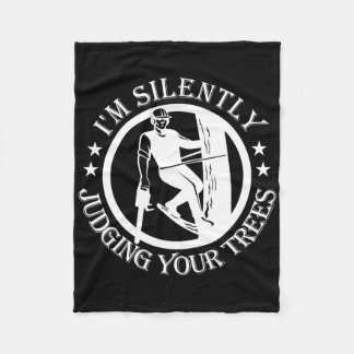 I'm Silently Judging Your Trees Arborist Tree Clim Fleece Blanket
