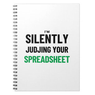 I'm Silently judjing your Spreadsheet Notebook