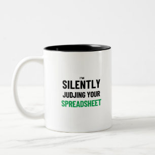 I'm Silently judjing your Spreadsheet  Two-Tone Co Coffee Mug