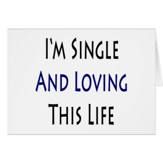 I'm Single And Loving This Life