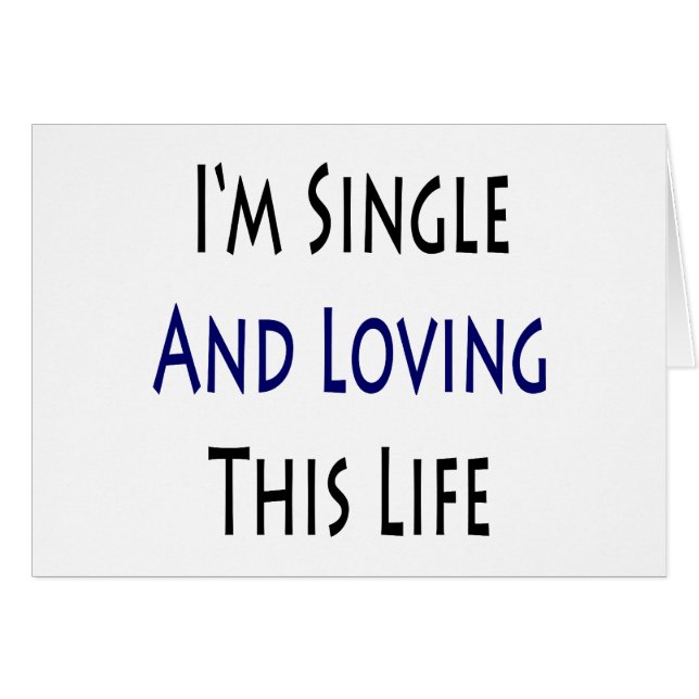 I'm Single And Loving This Life (Front Horizontal)