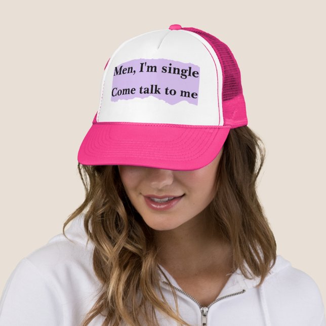 I'm Single Come Talk to Me Trucker Hat (In Situ)