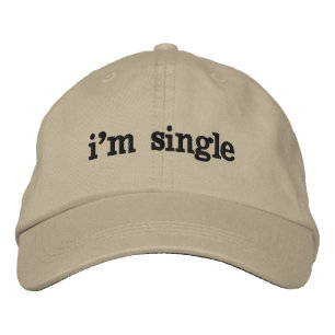 I'm Single Embroidered Hat