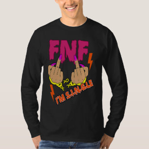 I'm Single Sassy Girl Friday Night BFF Bestie Sum T-Shirt