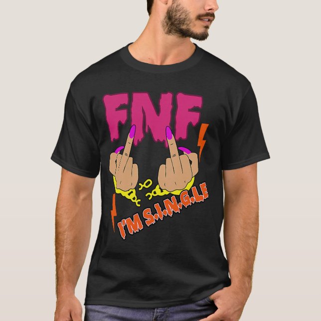I'm Single  Sassy Girl Friday Night BFF Bestie Sum T-Shirt (Front)
