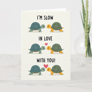 Im Slow In Love With You Card