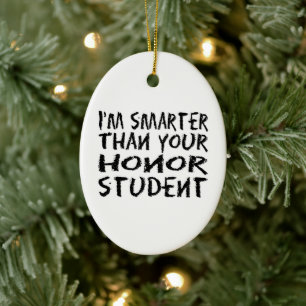 I'm smarter than your honor student photo ceramic tree decoration
